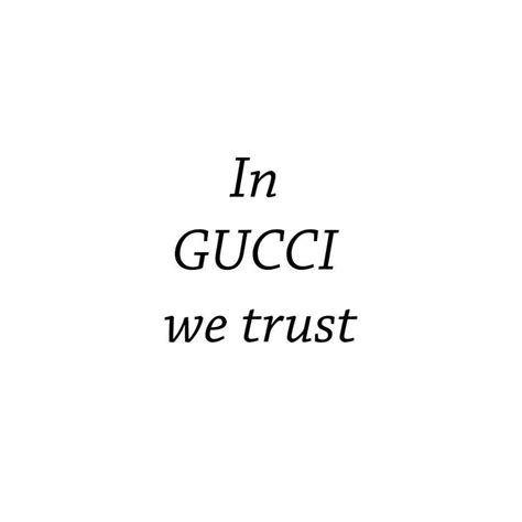 gucci quotes quality|gucci quotes tumblr.